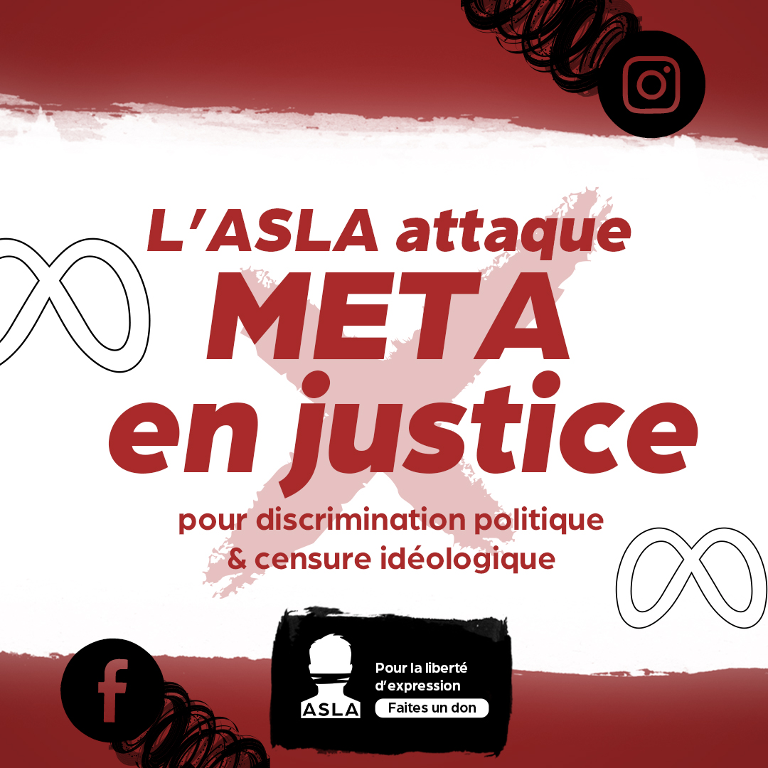 L’ASLA attaque en justice la société META pour discrimination politique et censure idéologique