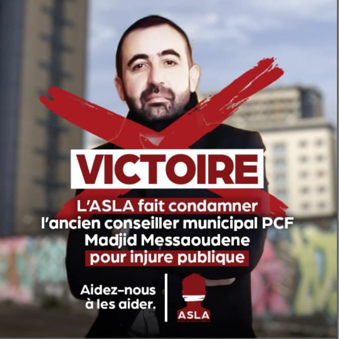 Victoire : L’ASLA fait condamner l’ancien conseiller municipal PCF Madjid Messaoudene pour diffamation !