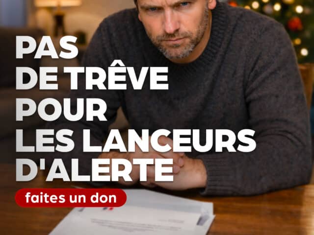 Pas de trêve de Noël pour les lanceurs d&rsquo;alerte