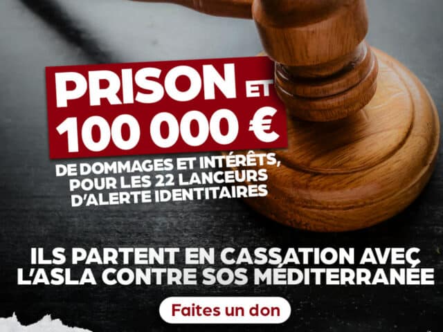 22 lanceurs d’alerte identitaires condamnés en appel à de la prison et 100 000 euros de dommages et intérêts : l’ASLA les accompagne en cassation contre SOS Méditerranée