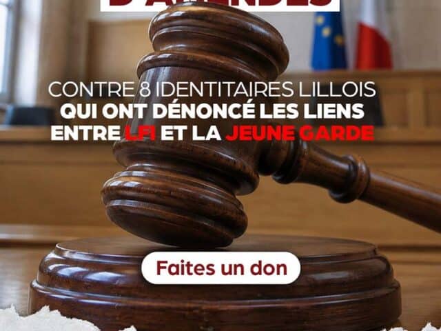 Prison et jusqu&rsquo;à 150 000€ d&rsquo;amendes pour avoir dénoncé les liens entre LFI et la Jeune Garde :8 jeunes identitaires lillois ont besoin de vous !